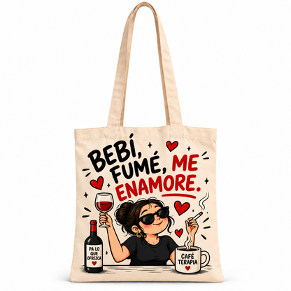 Bolsa de Algodón  Bebí, Fumé, Me Enamoré – Diseño Divertido